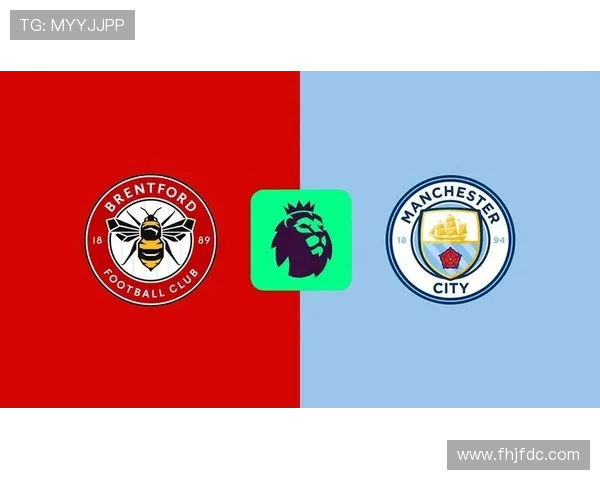 曼城发布海报热身即将到来的布伦特福德客场大战期待全力以赴